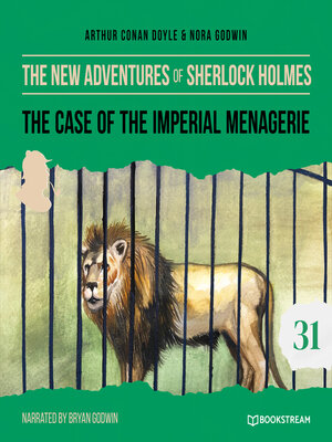 cover image of The Case of the Imperial Menagerie--The New Adventures of Sherlock Holmes, Episode 31 (Unabridged)